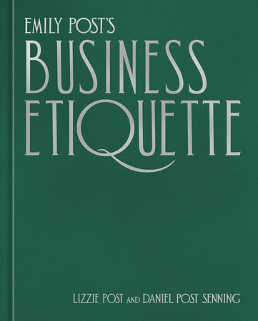 Emily Post's Business Etiquette by Lizzie Post and Daniel Post Senning