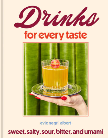 Drinks for Every Taste by Evie Negri-Albert