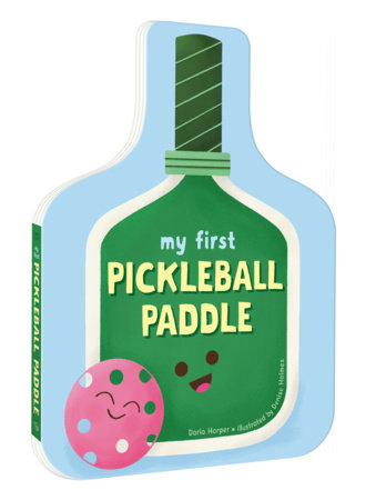 My First Pickleball Paddle by Daria Harper