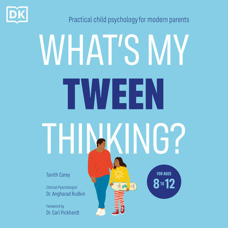 What's My Tween Thinking? by Tanith Carey and Angharad Rudkin
