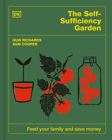 The Self-Sufficiency Garden by Huw Richards and Sam Cooper