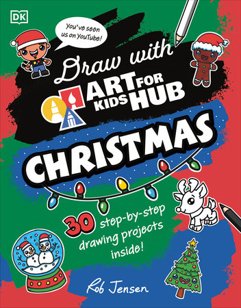 Draw with Art for Kids Hub Christmas by Art for Kids Hub and Rob Jensen