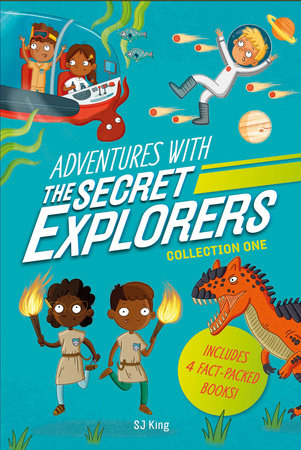 Adventures with The Secret Explorers: Collection One by SJ King