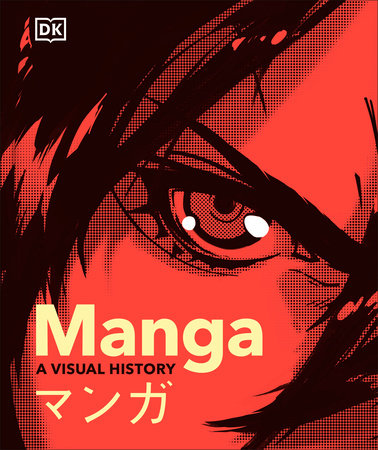 Manga A Visual History by Frederik L. Schodt, Rachel Thorn, Zack Davisson, Erica Friedman and Jonathan Clements