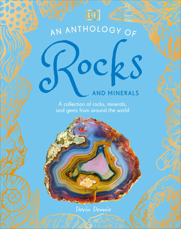 An Anthology of Rocks and Minerals by DK