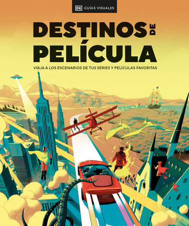 Destinos de película (The Screen Traveler's Guide) by DK