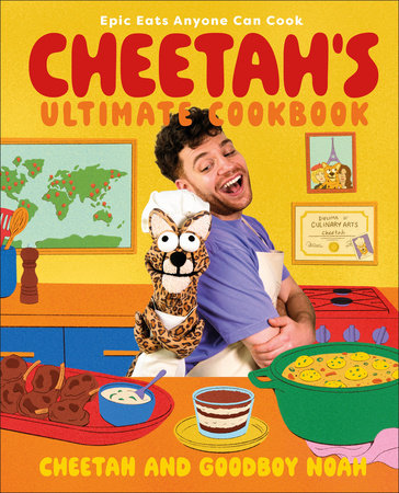 Cheetah's Ultimate Cookbook by Cheetah and Goodboy Noah