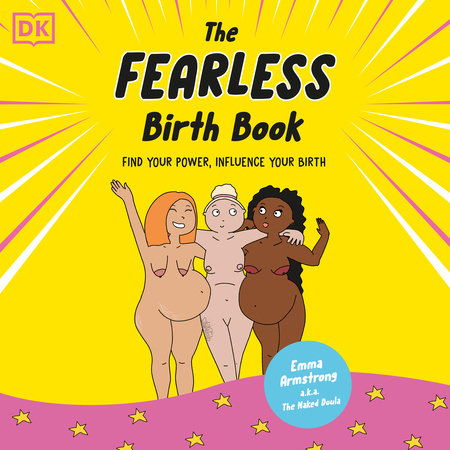 The Fearless Birth Book (The Naked Doula) by Emma Armstrong