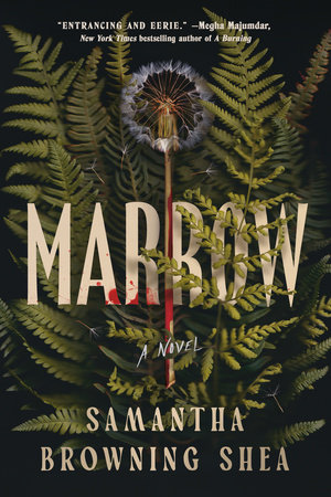 Marrow by Samantha Browning Shea