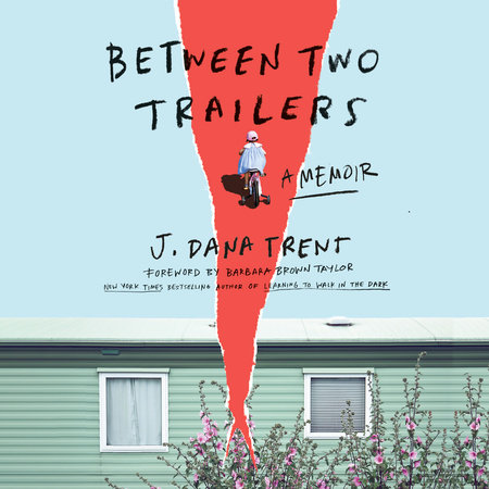 Between Two Trailers by J. Dana Trent