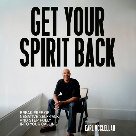 Get Your Spirit Back by Earl McClellan