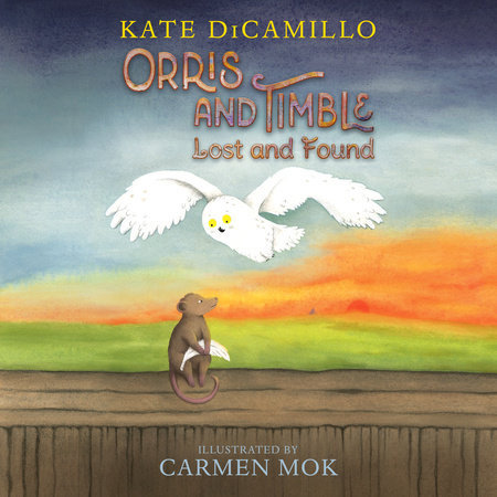 Orris and Timble: Lost and Found by Kate DiCamillo