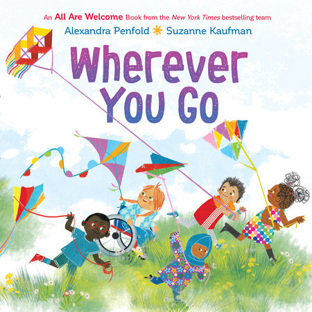 Wherever You Go (An All Are Welcome Book) by Alexandra Penfold