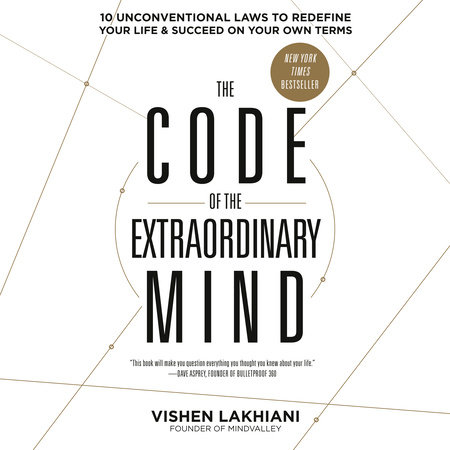 The Code of the Extraordinary Mind by Vishen Lakhiani