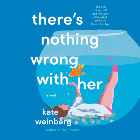 There's Nothing Wrong with Her by Kate Weinberg