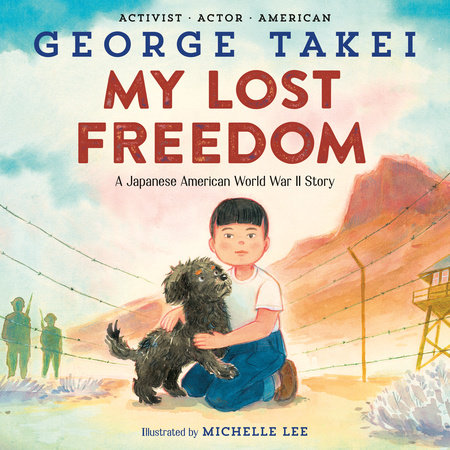 My Lost Freedom by George Takei: 9780593566350