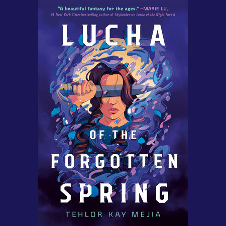 Lucha of the Forgotten Spring by Tehlor Kay Mejia