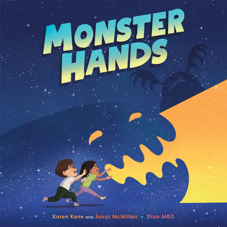 Monster Hands by Karen Kane and Jonaz McMillan