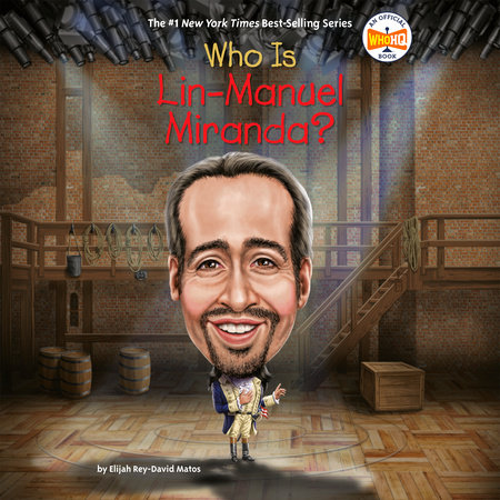 Who Is Lin Manuel Miranda by Elijah Rey David Matos Who HQ 9780593750773 PenguinRandomHouse Books