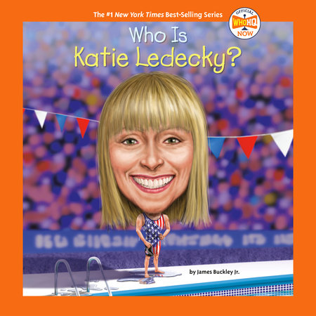 Who Is Katie Ledecky? by James Buckley, Jr. and Who HQ