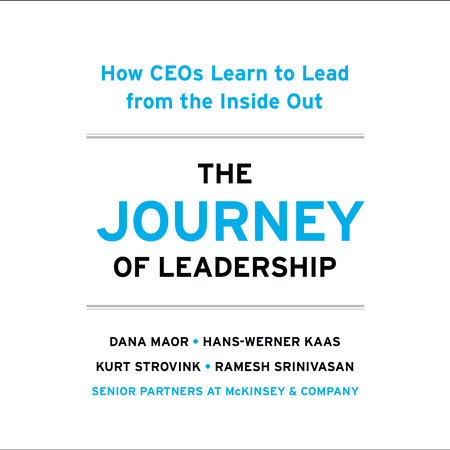 The Journey of Leadership by Dana Maor, Hans-Werner Kaas, Kurt Strovink and Ramesh Srinivasan