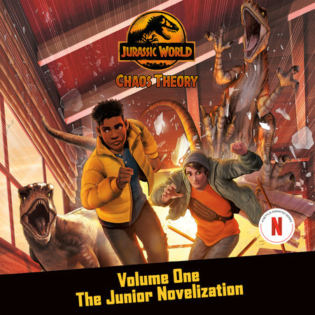 Chaos Theory, Volume One: The Junior Novelization (Jurassic World) by Steve Behling