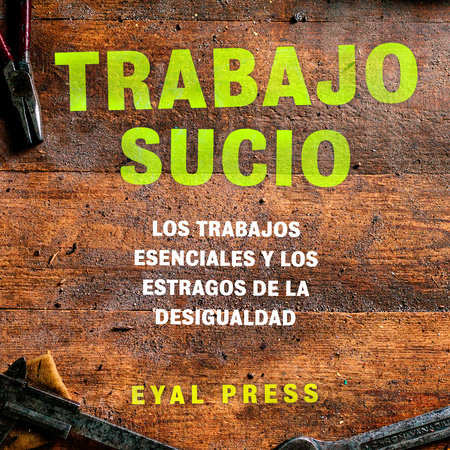 Trabajo sucio by Eyal Press