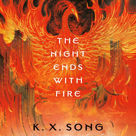 The Night Ends with Fire by K. X. Song