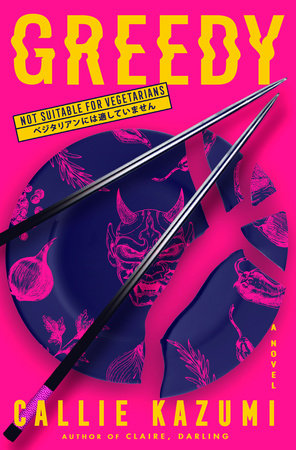 Greedy by Callie Kazumi