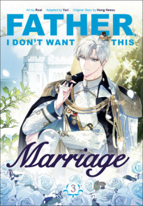 Father, I Don't Want This Marriage, Volume 3