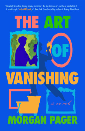 The Art of Vanishing by Morgan Pager