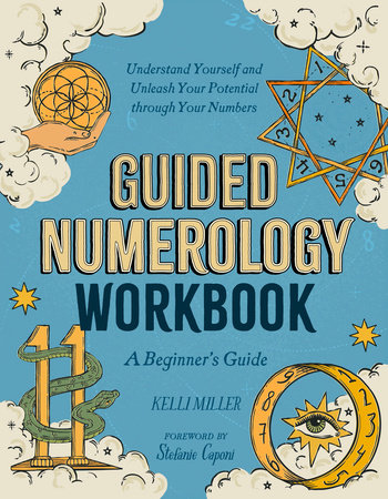 Guided Numerology Workbook by Kelli Miller; foreword by Stefanie Caponi