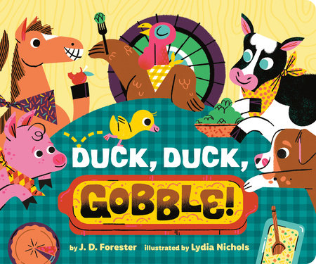 Duck, Duck, Gobble! by J. D. Forester