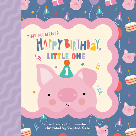 Happy Birthday, Little One by J. D. Forester; Illustrated by Christine Gore