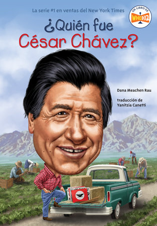 ¿Quién fue César Chávez? by Dana Meachen Rau and Who HQ