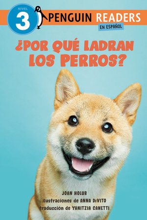 ¿Por qué ladran los perros? (Why Do Dogs Bark? Spanish Edition) by Joan Holub