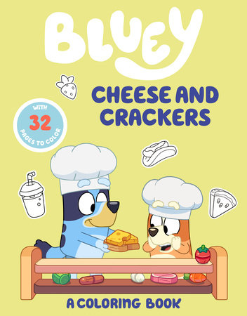 Bluey: Cheese and Crackers: A Coloring Book by Penguin Young Readers Licenses