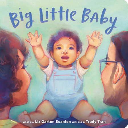 Big Little Baby by Liz Garton Scanlon