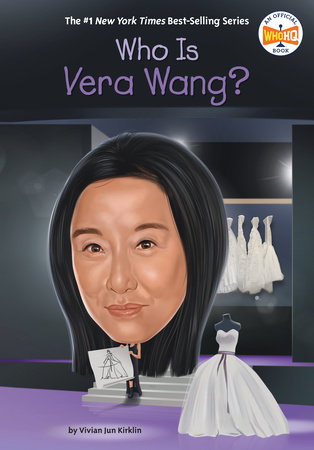 Who Is Vera Wang? by Vivian Jun Kirklin and Who HQ