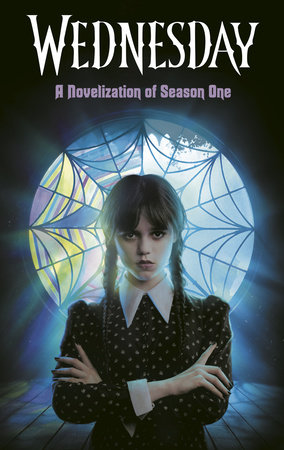 Wednesday: A Novelization of Season One by Tehlor Kay Mejia