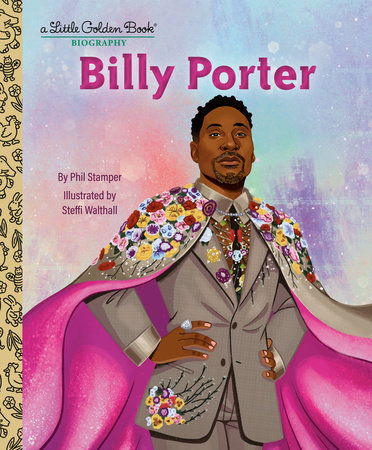 Billy Porter: A Little Golden Book Biography by Phil Stamper