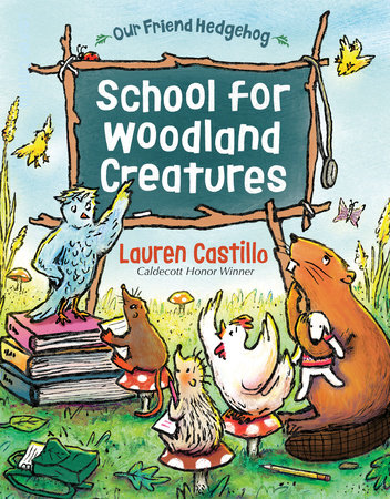 School for Woodland Creatures by Lauren Castillo
