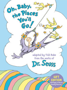 Oh, Baby, the Places You'll Go! Gift Edition