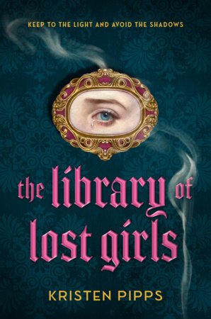 The Library of Lost Girls by Kristen Pipps