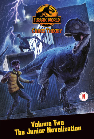 Chaos Theory, Volume Two: The Junior Novelization (Jurassic World) by Steve Behling