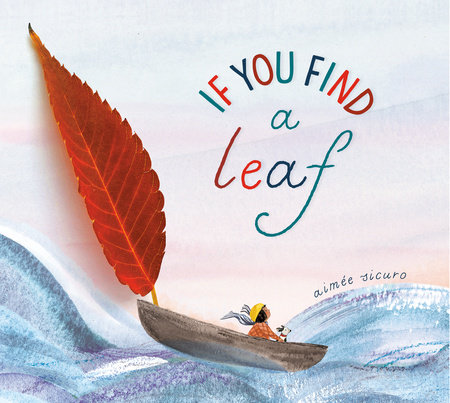 If You Find a Leaf by Aimée Sicuro