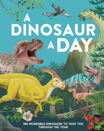 A Dinosaur a Day by Miranda Smith