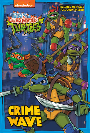 Crime Wave (Tales of the Teenage Mutant Ninja Turtles) by Matthew J. Gilbert