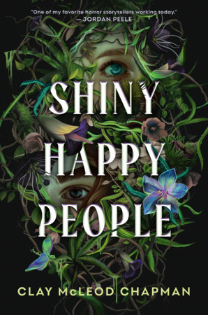 Shiny Happy People by Clay McLeod Chapman