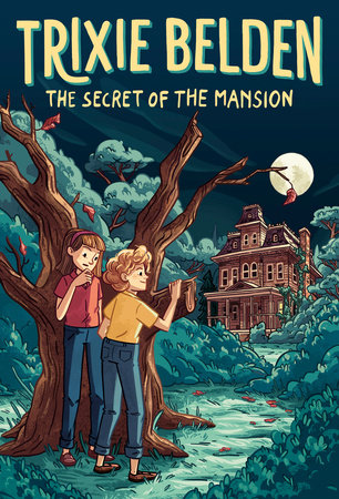 The Secret of the Mansion: Trixie Belden by Julie Campbell